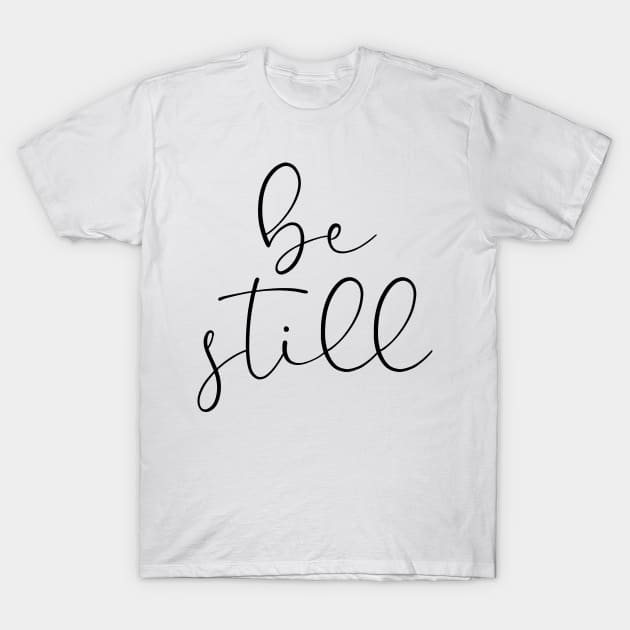 be still T-Shirt by cbpublic